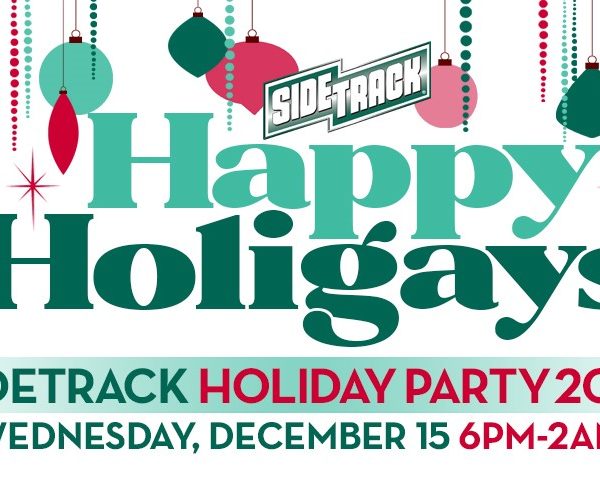 Sidetrack Customer Appreciation HoliGay Party